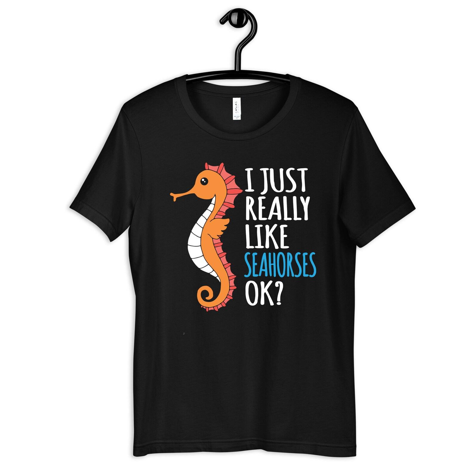 I Really Like Seahorses Shirt, Funny Seahorse T-Shirt, Seahorse Kids Tee, Aquarium Toddler Shirt, T-shirt, Tank Top,T-shirt M