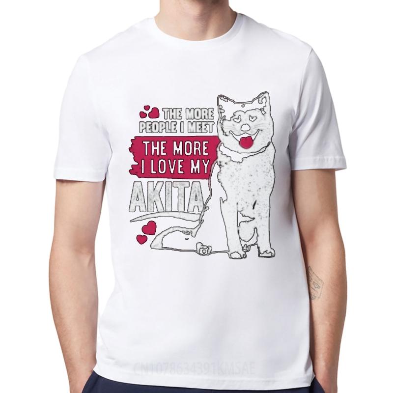 New Arrived For Man Oneck T Shirt The More People I Meet The More I Love My Akita Minimalist Women Tshirt Comfort Tshirt