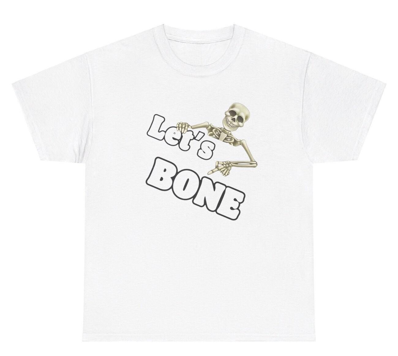 Let’s Bone Skeleton T Shirt Funny Inappropriate Halloween Spooky Season Joke Tee S