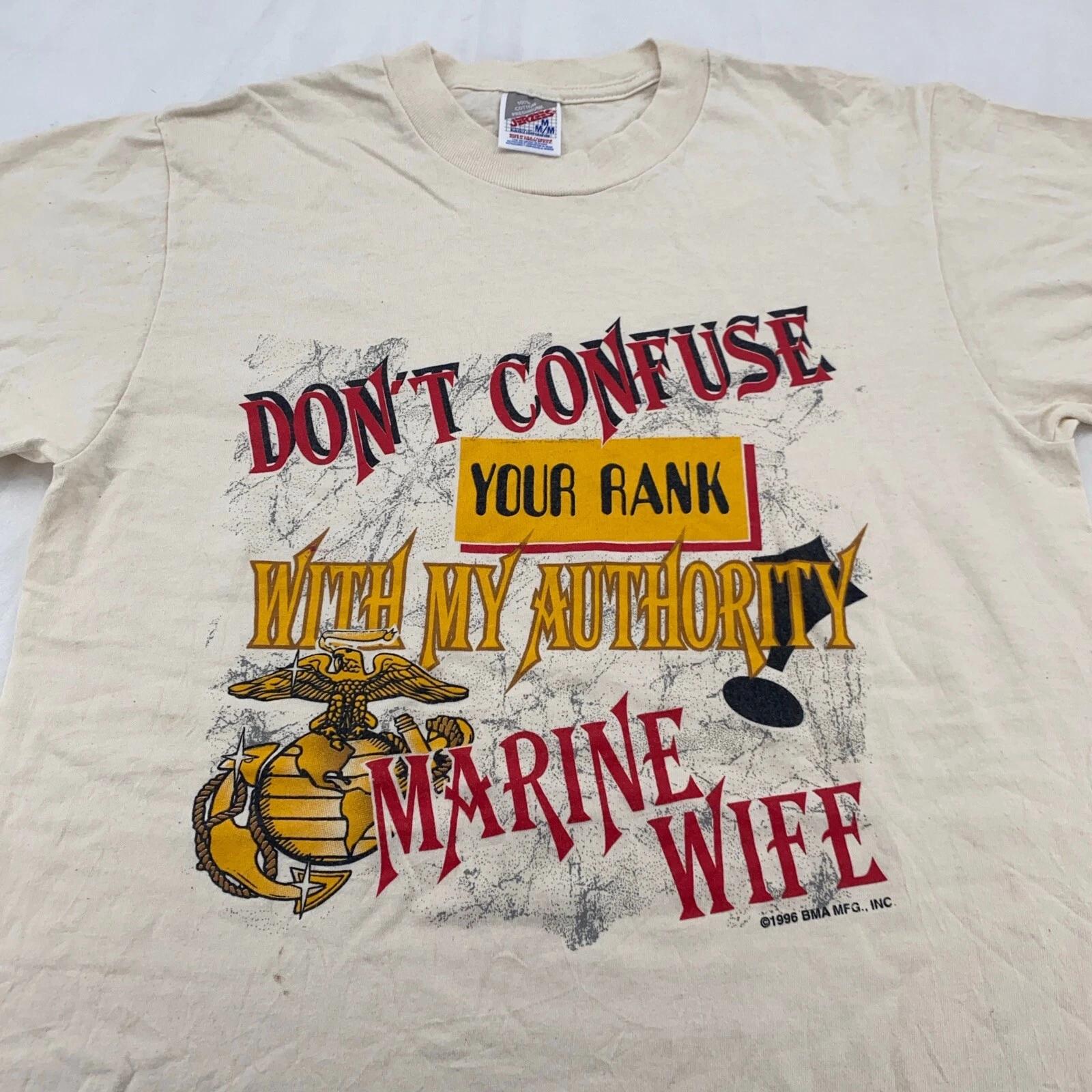 

vintage 90s MARINE WIFE DONT CONFUSE YOUR RANK WITH MY AUTHORITY T-Shirt M S