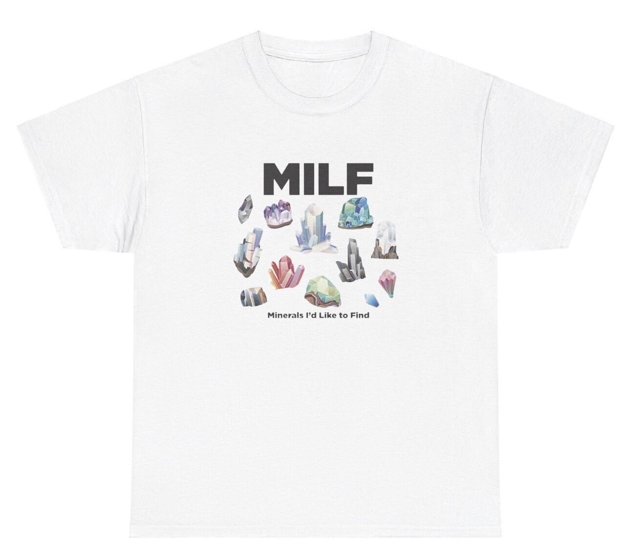 Minerals I d Like To Find MILF T Shirt Funny Crystal Meme Adult Humor Silly Tee XL