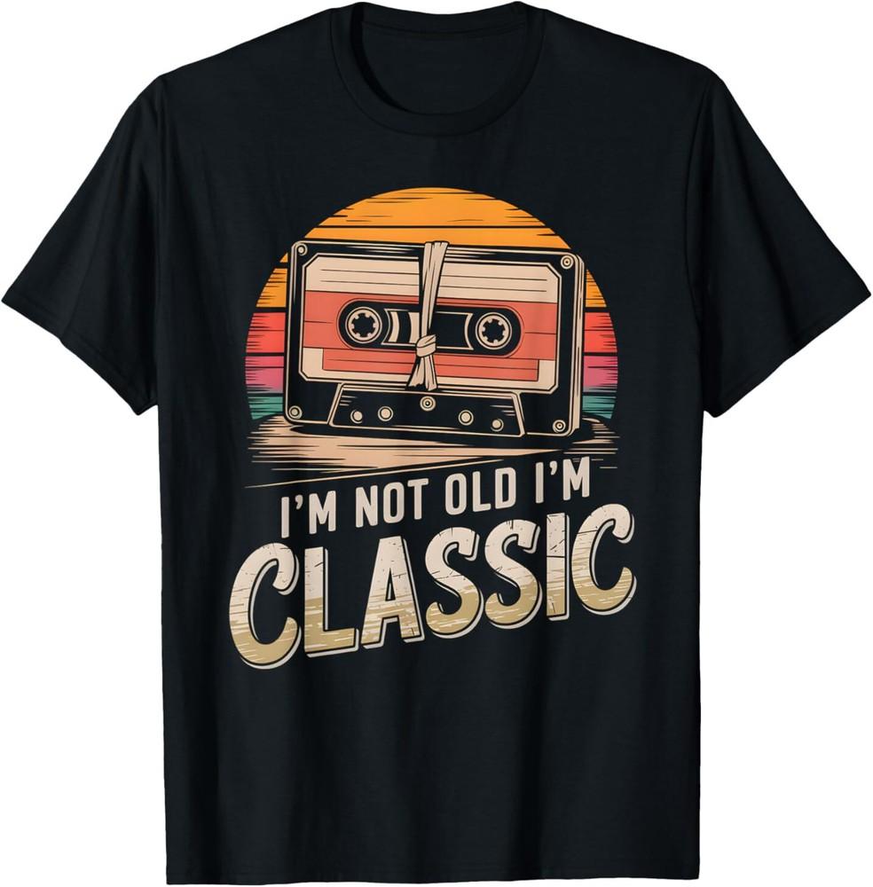 I039;m Not Old I039;m Classic Funny Cassette tape Graphic T-Shirt Unisex T-Shirt M