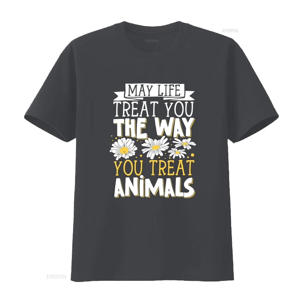 May Life Treat You The Way Animals T Shirt Vintage Washed Designer Clothes Graphic Casual Top For Everyday Wear Slightly