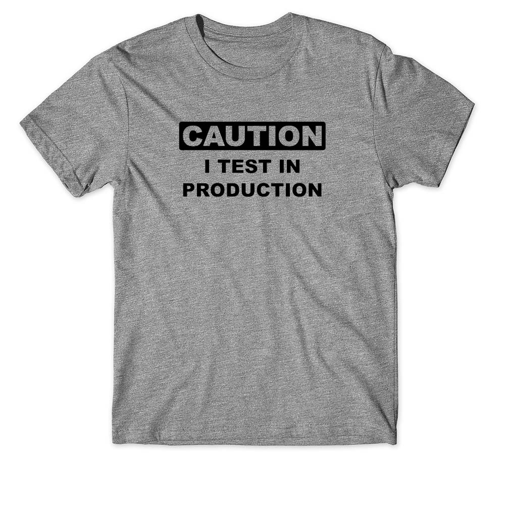 Pure Cotton Unisex T Shirt I Test In Production Coder Developer Programmer Coding Joke Funny Gift Artwork Tee