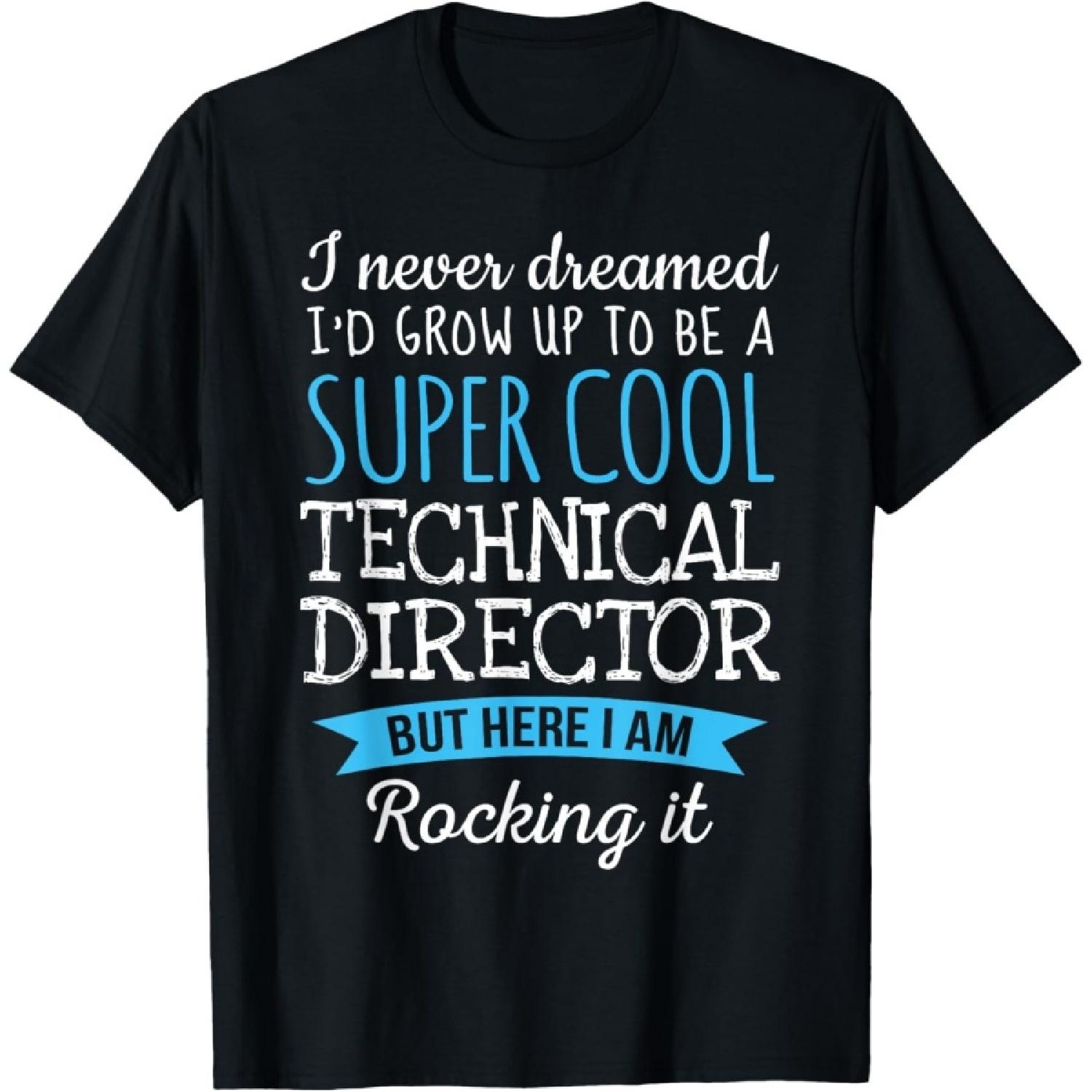 Funny Technical Director Tshirt Appreciation Gifts T-Shirt S чёрный