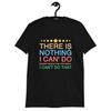 There's Nothing I Can't Do Except Reach the Top Shelf Shirt, Sarcastic Quote Tee, Funny Shirt, Gift for Mom, Sassy Shirt, Funny Gift