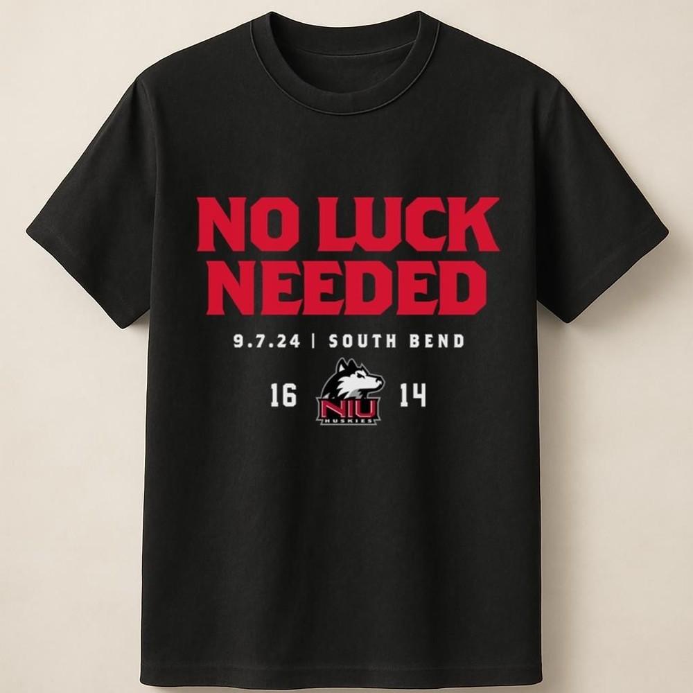

NIU Huskies No Luck Needed Graphic With Game Score Unisex T Shirt Unisex T-Shirt M