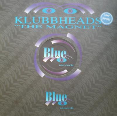 12-Zoll Schallplatte KLUBBHEADS - The Magnet blue012 Blue Records 1996 Niederlande Dance & Electronica Gebraucht