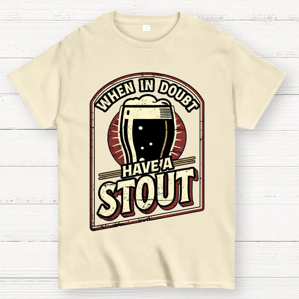 When In Doubt Have A Stout Cotton Summer Casual Cool Loose T-Shirt