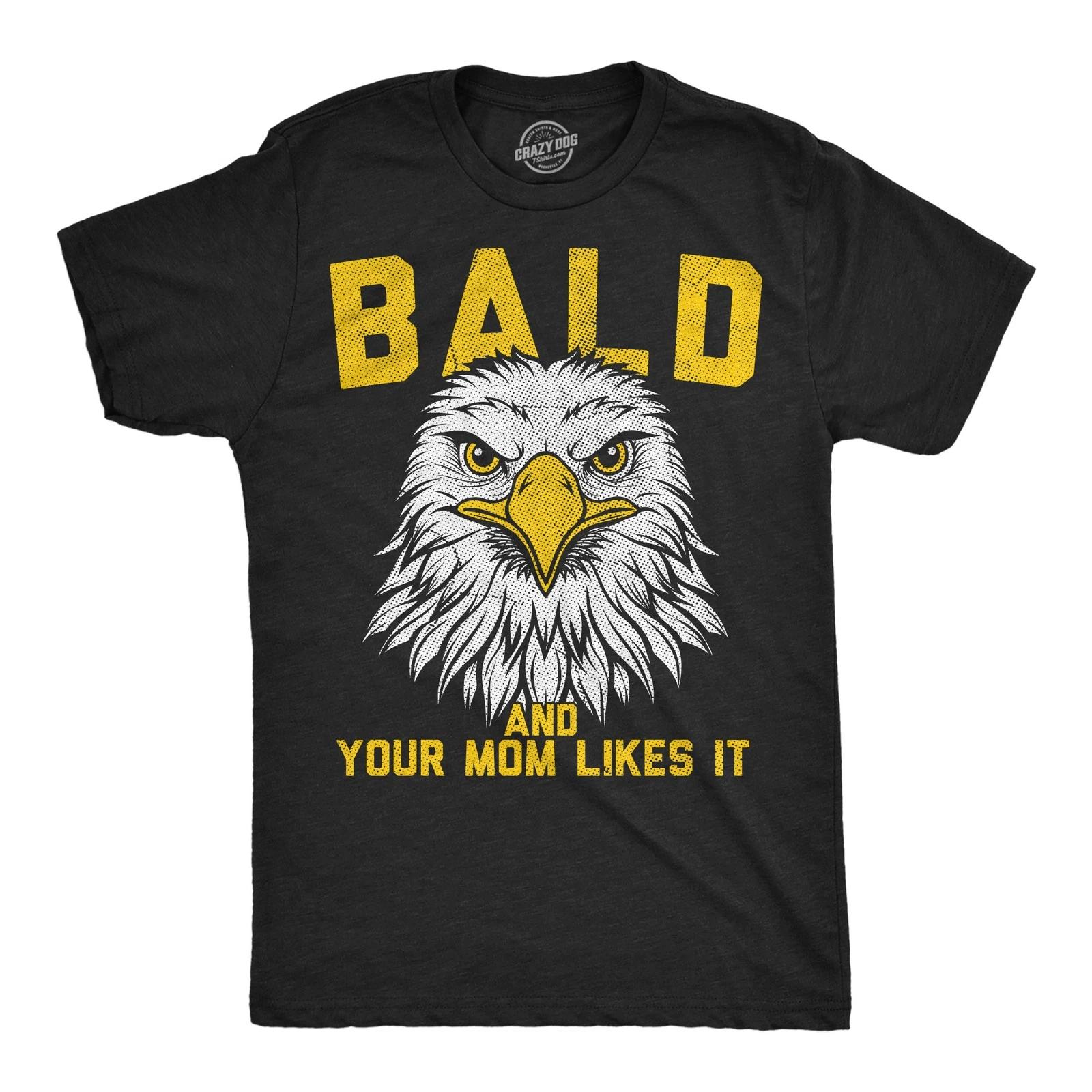 Mens Funny T Shirts Bald and Your Mom Likes It Sarcastic Eagle Graphic Novelty XXXL