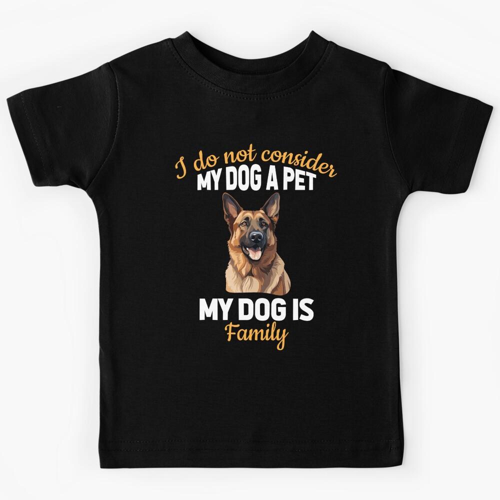 German Shepherd I Do Not Consider My Dog A Pet My Dog Is Family Kids T-Shirt 100
