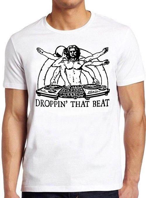 DJ Vitruvian Droppin That Beat Music Lover Saying Meme Gift Tee T Shirt M693