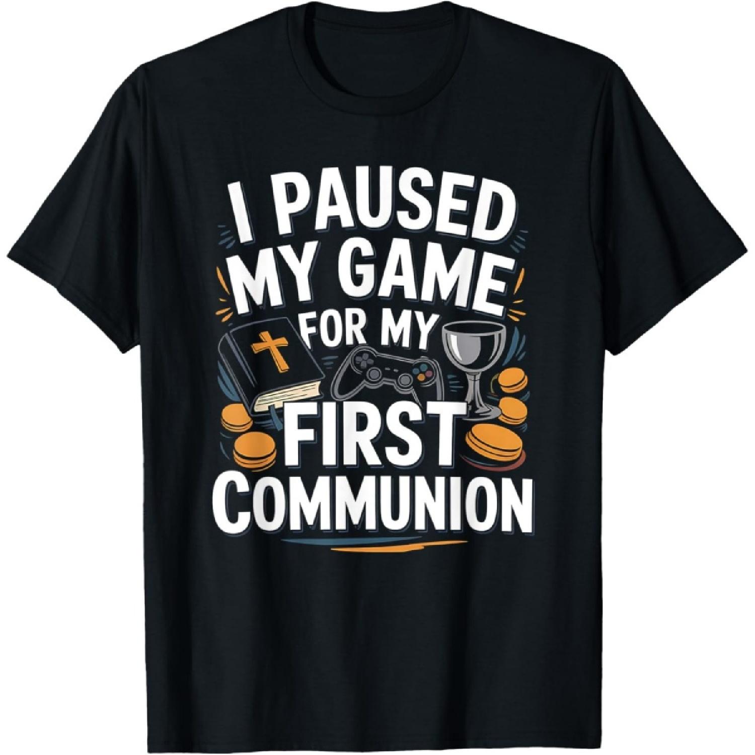 I Paused My Game For My 1st Communion Video Game Controller T-Shirt S