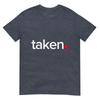 In Love And Taken TShirt Great Valentines Day Tee TShirt