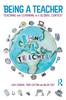 The Being a Teacher : Teaching and Learning In a Global Context Book