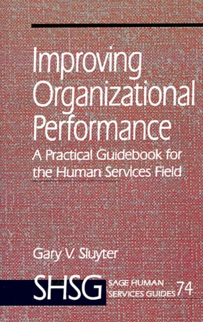 The Improving Organizational Performance : A Practical Guidebook for the Human Services Field Book