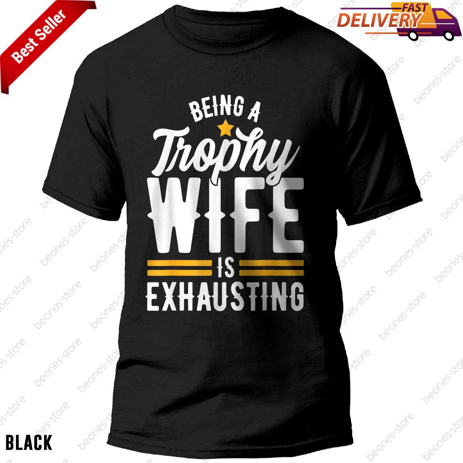 Trophy Wife Wedding Anniversary T-shirt for Women, Wife Gift Idea M