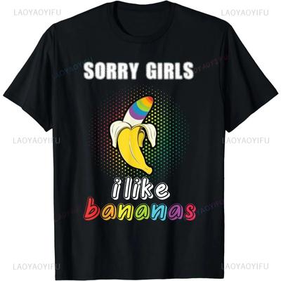 Cotton TeeSorry Girl, I Love Banana Fun LGBT Gay Pride T-shirt Gift T-shirt Oversized Short Sleeved Shirt Harajuku Y2K Top