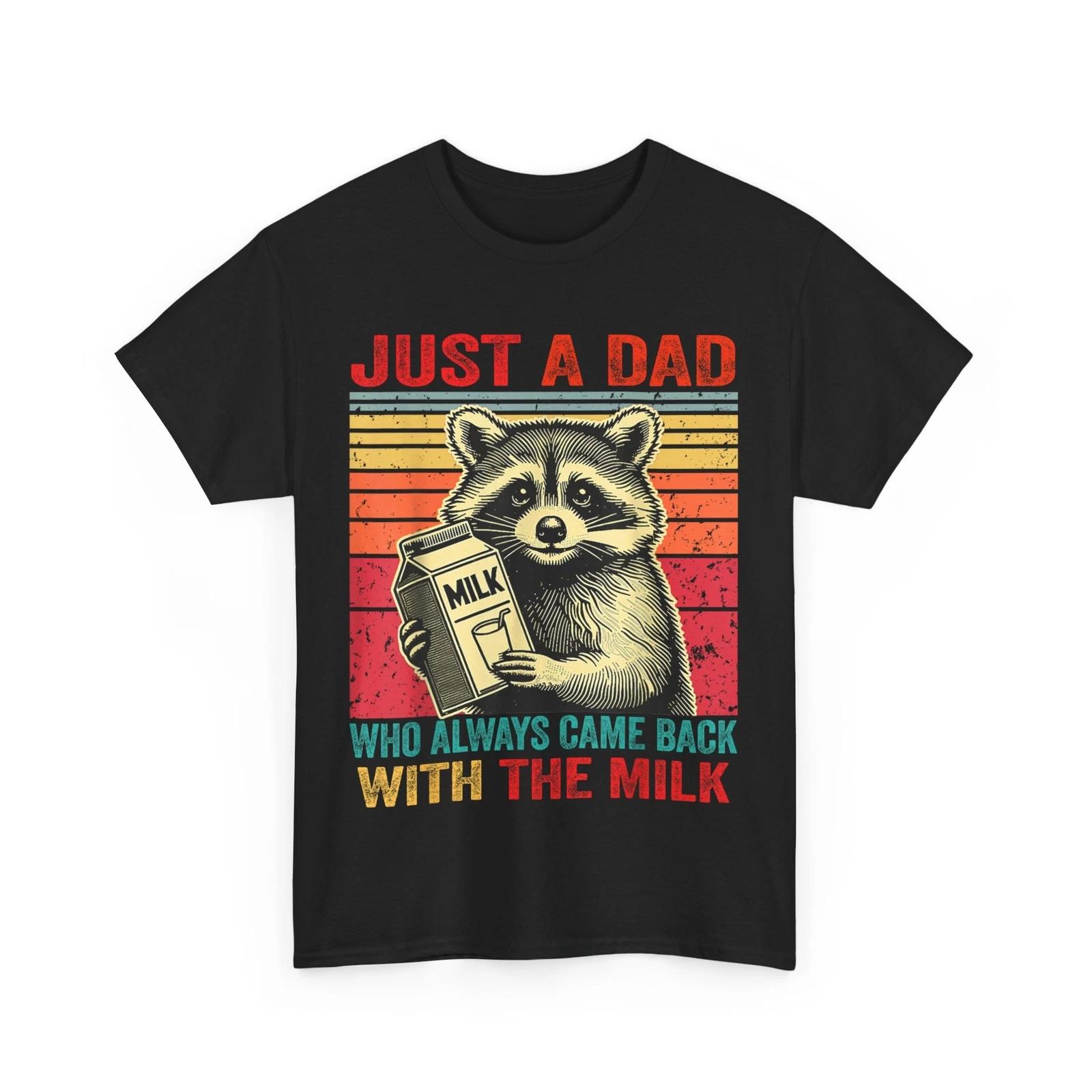 

Just a Dad Who Always Came Back with the Milk Father s Day Dad Funny Shirt 3XL