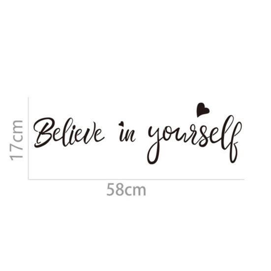 Věřte v sebe Nálepka na zeď Obývací pokoj Ložnice Tapeta Art Decor
