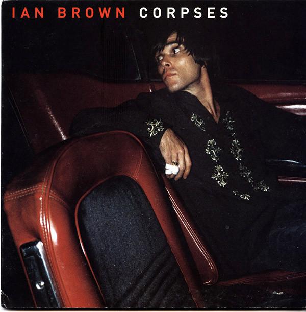 7inch Record IAN BROWN - Corpses 5696547 POLYDOR 1998 UK Rock Used