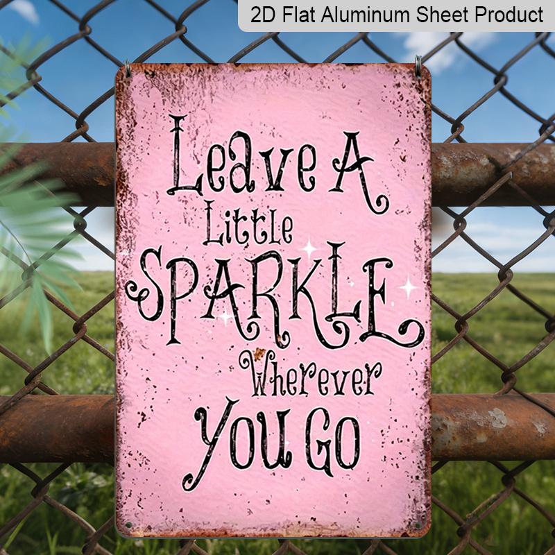 

2D Flat, 1pc Pink Glitter Leave A Little Sparkle Wherever You Go Metal Wall Sign - Retro Inspirational Quote Aluminum Wall Hanging Plaque with 20*30cm