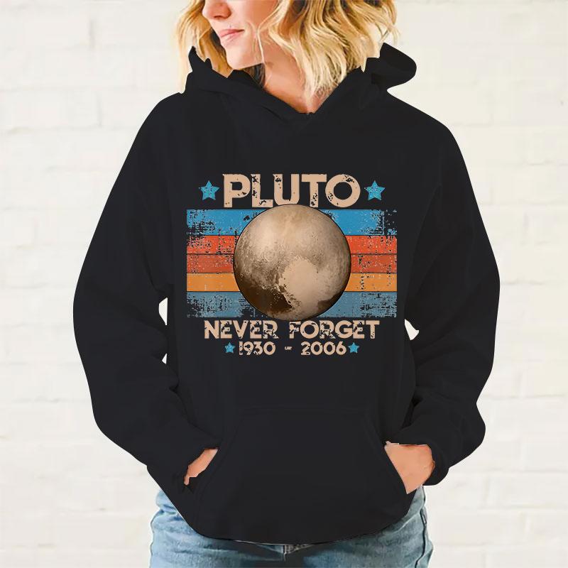 

New Fashion Vintage Never Forget Pluto Nerdy Astronomy Space Science Printing Hoodie Unisex Autumn And Winter Sports Sweatshirt 3XL