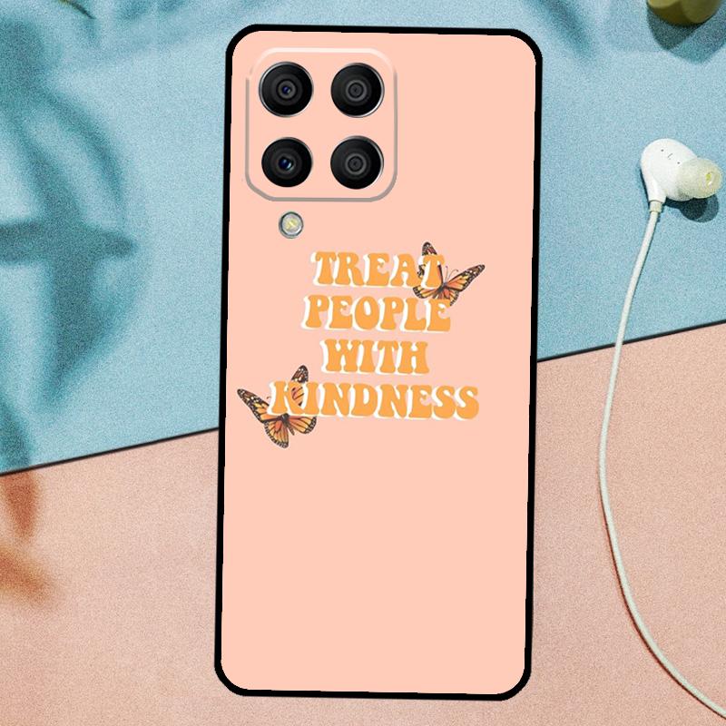 Treat People With Kindness For Samsung Galaxy M53 M33 M11 M21 M31 M12 M13 M14 M15 M35 M34 M54 M32 M52 M06 M16 M55 Case