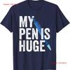 My Pen Is Huge Funny Adult Humor Inappropriate Dirty Joke T Shirt Vintage Washed Streetwear Breathable Unisex Homme