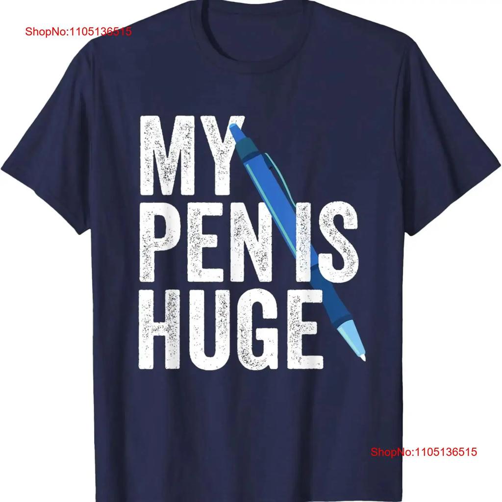 My Pen Is Huge Funny Adult Humor Inappropriate Dirty Joke T Shirt Vintage Washed Streetwear Breathable Unisex Homme