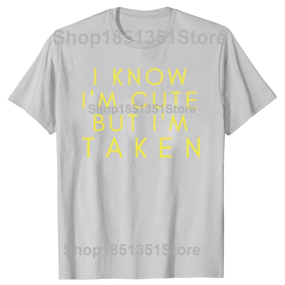 Funny Sorry Im Taken Boyfriend Girlfriend Taken Couples Tshirts Men Fashion Casual Tshirt 100 Cotton Loose Oversized T Shirt