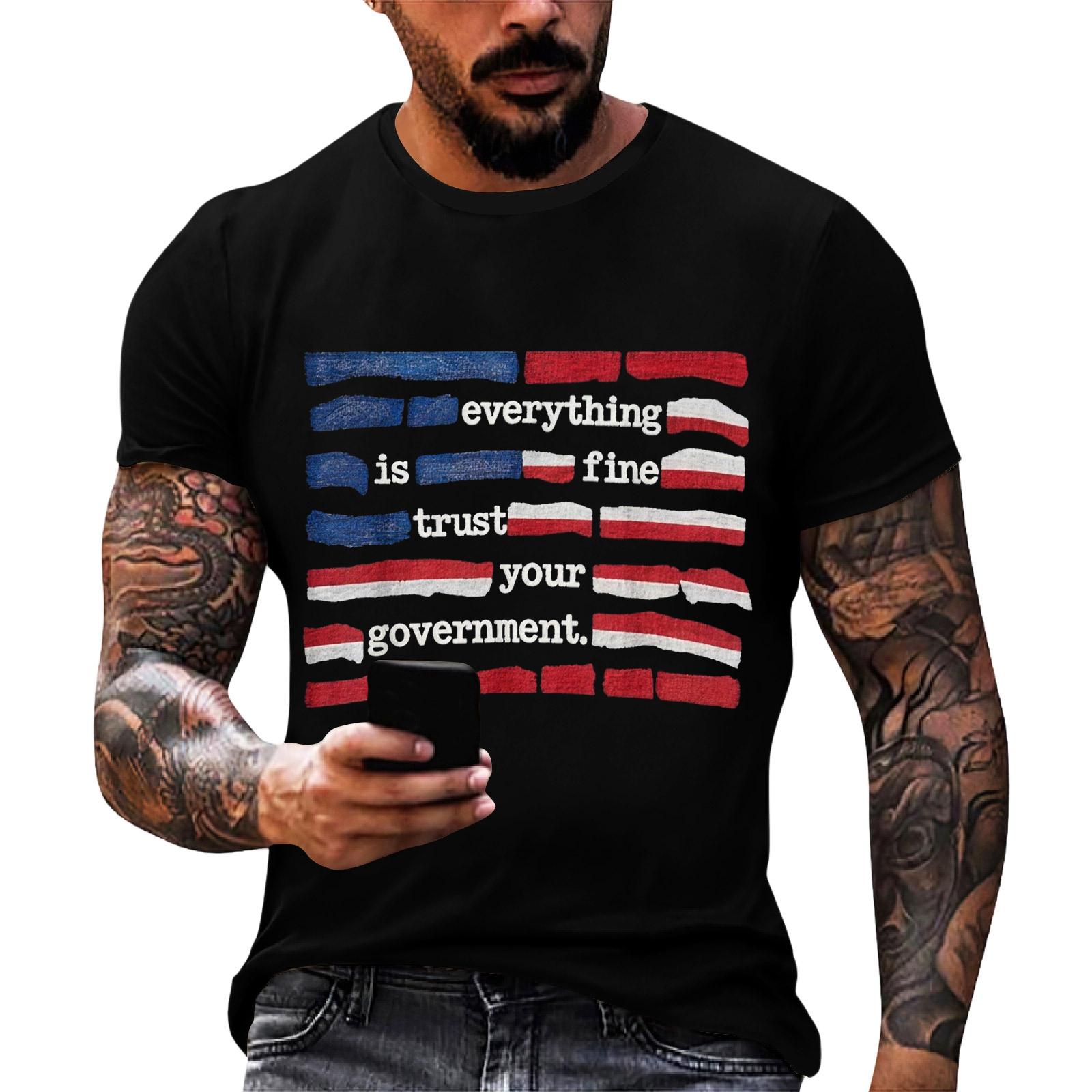 Everything is Fine Trust Your Government Funny Humor Quote T-Shirt XXXXL