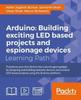 The Arduino: Building LED and Espionage Projects Book