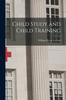 The Child Study and Child Training [microform] Book