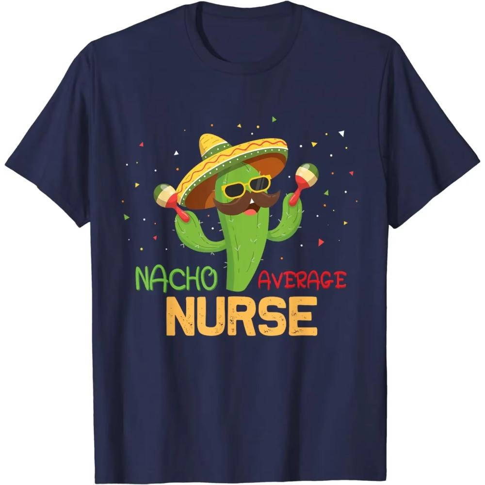 Funny Saying Nacho Average Nurse Humor Gifts Mexican T-Shirt