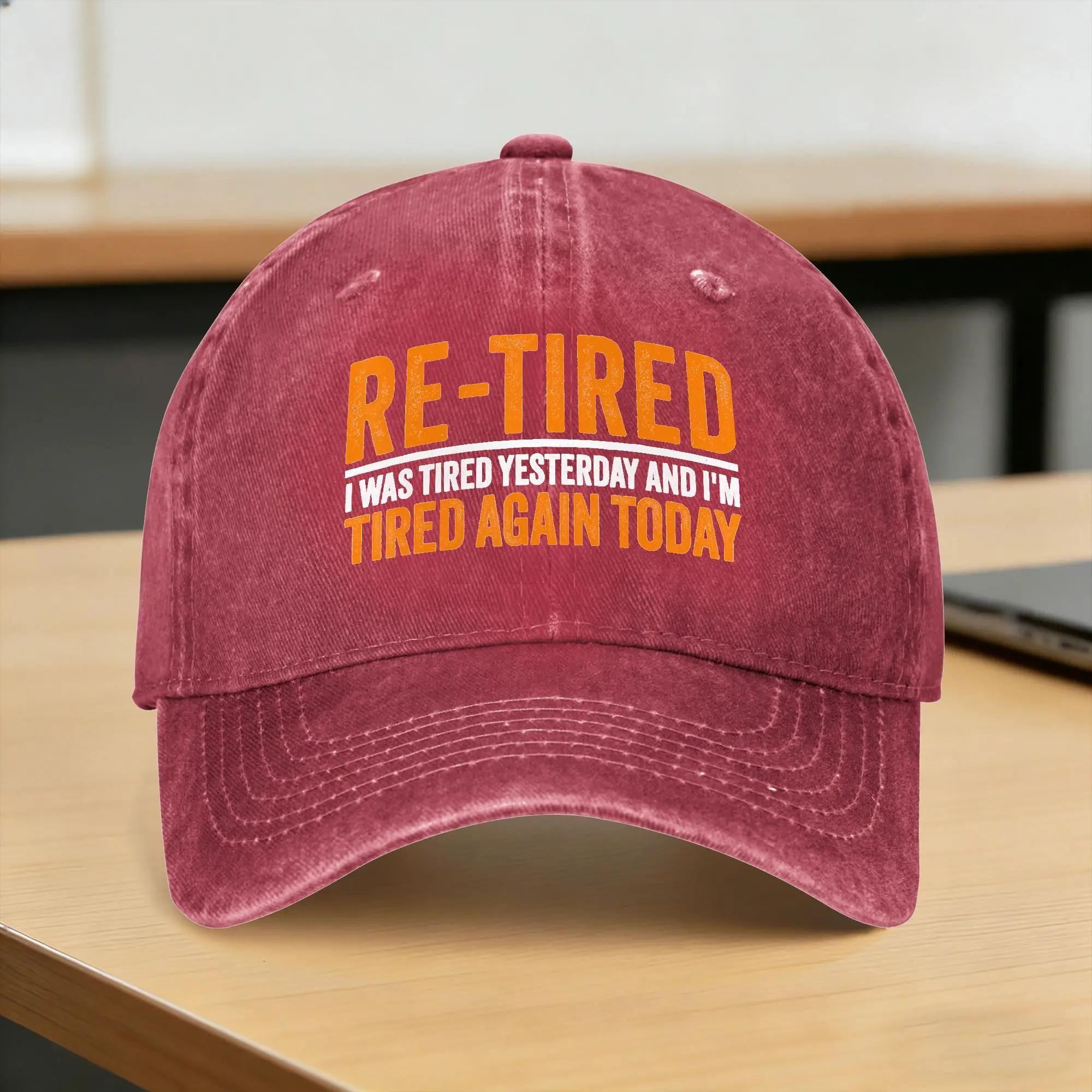 Re Tired I was Tired Yesterday and Im Tired Again Today Casual Baseball Cap Outdoor Sports Trucker Hat Summer Snapback Cap One Size