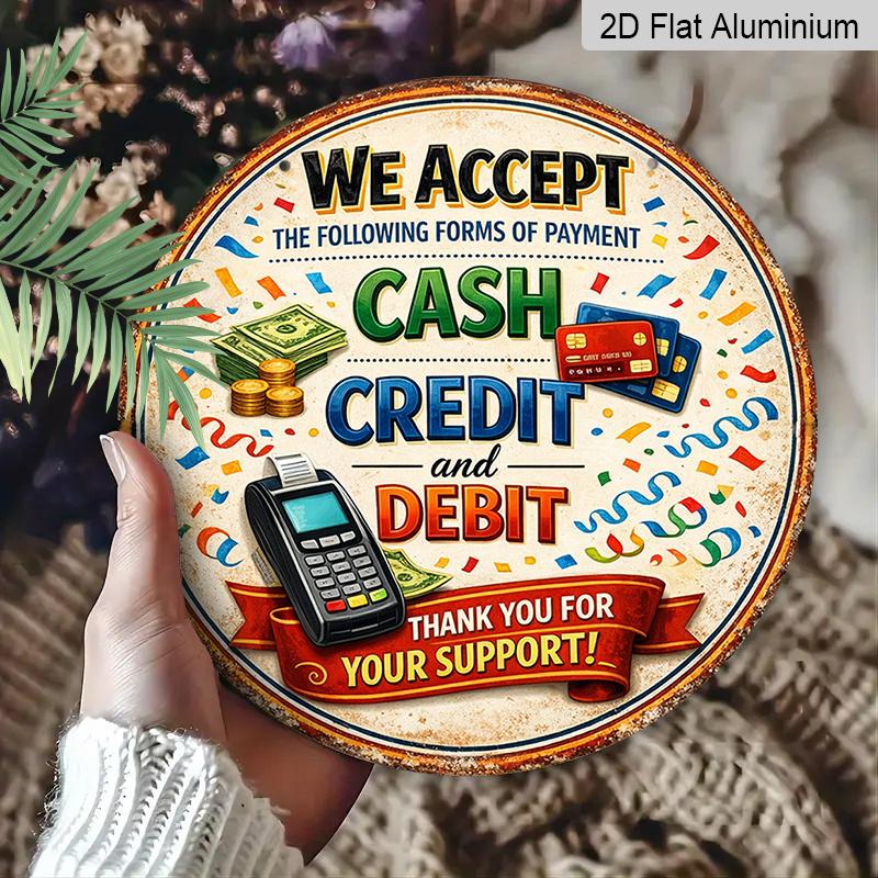 2D Flat - 1pc Round Aluminum Hanging Sign, Vintage Plaque About "Accept Cash Credit Debit Cards Payment", "Store Checkout POS Decoration" Themed