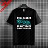 Funny Im Only Here Because My Rc Is Charging Rc Cars Graphic Tshirt Pure Cotton Short Sleeve Casual Tshirt Unisex Clothing