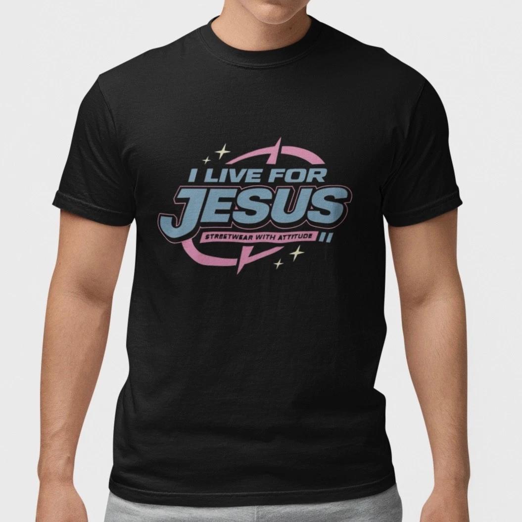 I Live For Jesus T Shirt Christian Faith Graphic Streetwear Religious Tee Unisex S