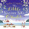 The Little Swiss Ski Chalet by Julie Caplin Paperback Book 9780008431235