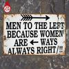 Men To The Left Because Women Are Always Right Metal Sign 8x12 Inch Funny Vintage Tin Plaque for Home Bar Garage Man Cave