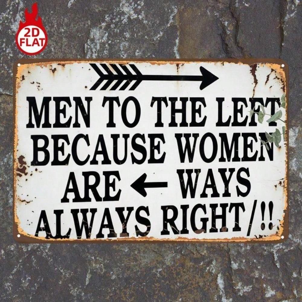 Men To The Left Because Women Are Always Right Metal Sign 8x12 Inch Funny Vintage Tin Plaque for Home Bar Garage Man Cave