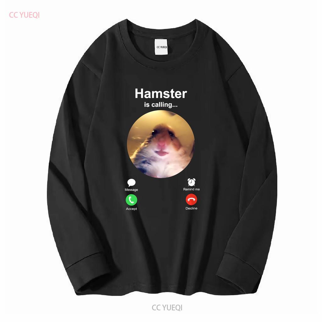 Hamster is Calling Funny Meme T Shirt Staring Front Camera long or short sleeves vintage Washed Casual Unisex designer clothes