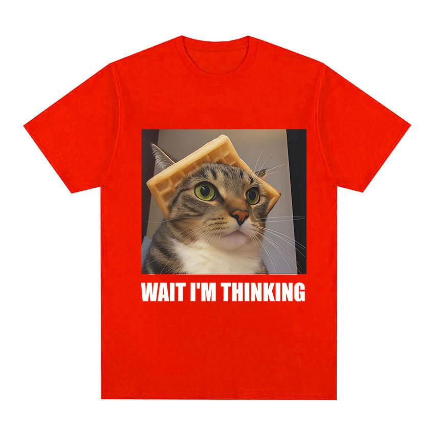 Wait Im Thinking Funny Cat Meme Graphic TShirt Mens Women Cute Style Short Sleeve T Shirts Fashion High Quality Cotton T Shirt S