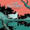 A Gift for a Ghost by Borja Gonzalez Hardback Book 9781419740138