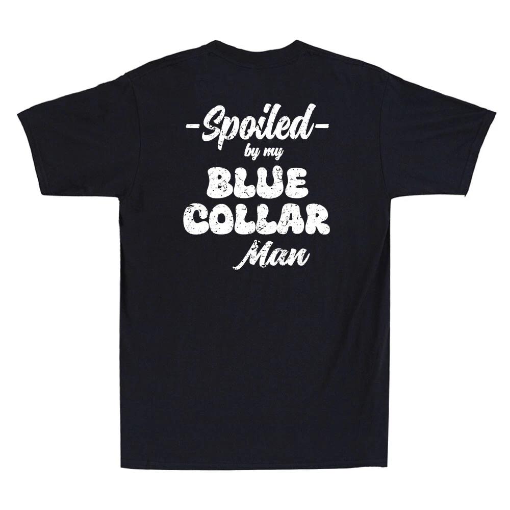 Spoiled By My Blue Collar Man Funny Quote Gifts (on back) Vintage Unisex T-Shirt XS