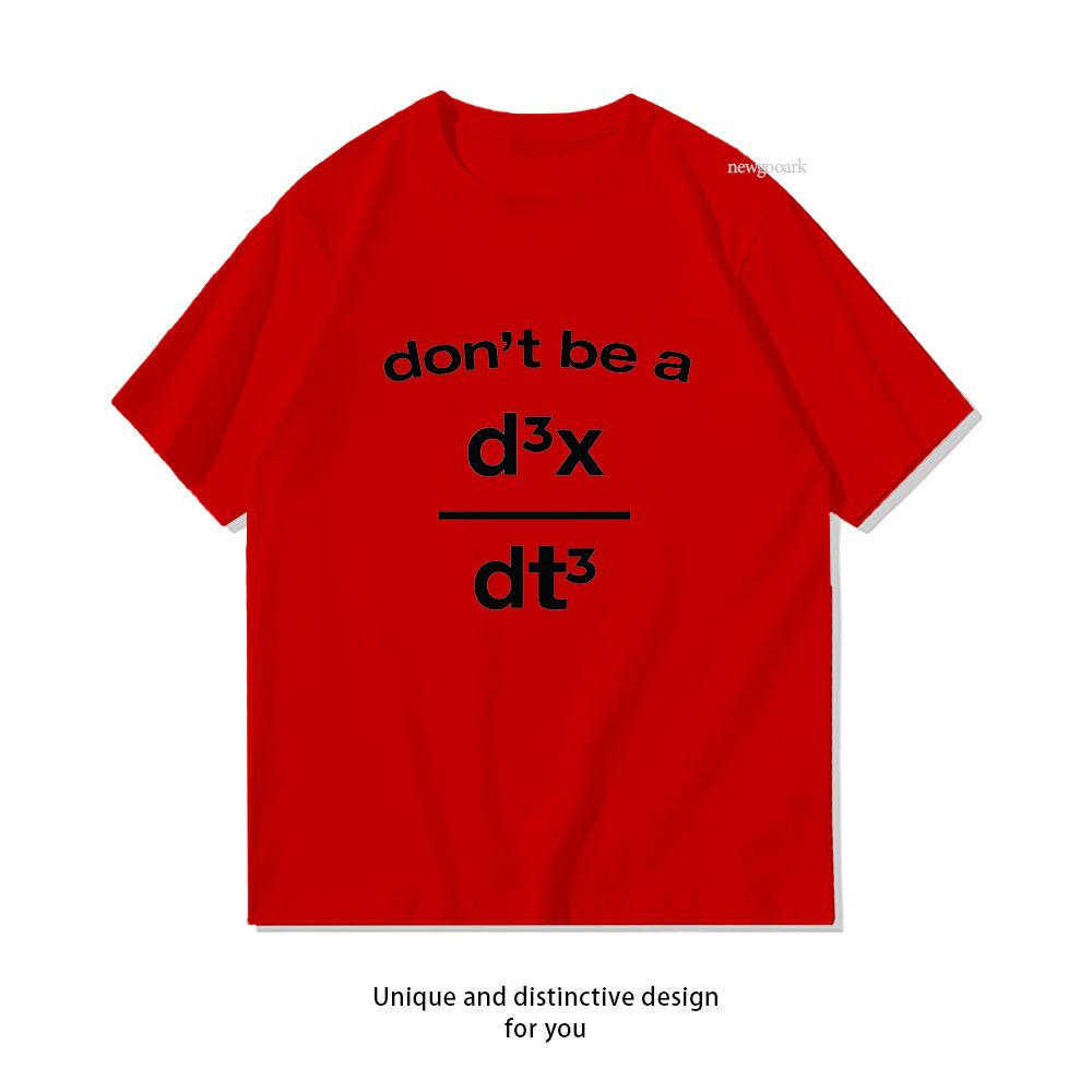 Dont Be A Jerk Funny Math Physics Joke Pun Classic TShirt Women Unisex Casual Cotton Graphic T Shirts Creative Streetwear