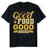 NEW LIMITED Good Food Good Mood Gift Lover Funny Novelty Tee