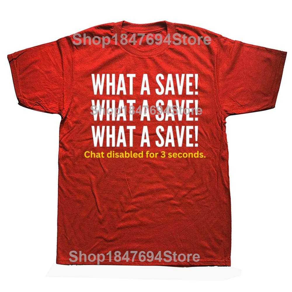 Funny What A Save Chat Disabled Graphic 100 Cotton Tshirts Men Women Fashion Casual Tshirt Loose Oversized Streetwear T Shirt S