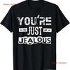 You're Just Jealous Funny Humor Saying Quote T Shirt  vintage Washed Casual streetwear graphic Slightly homme Comfortable